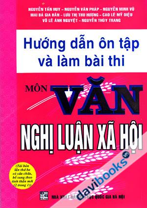 Hướng Dẫn Ôn Tập Và Làm Bài Thi Môn Văn Nghị Luận Xã Hội