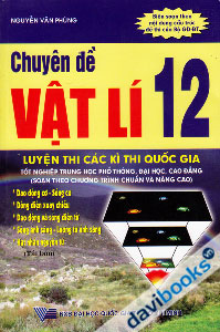 Chuyên Đề Vật Lí 12 Luyện Thi Các Kì Thi Quốc Gia (Tái Bản)