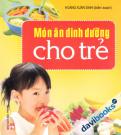 Món Ăn Dinh Dưỡng Cho Trẻ