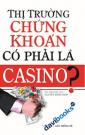 Thị Trường Chứng Khoán Có phải Là Casino