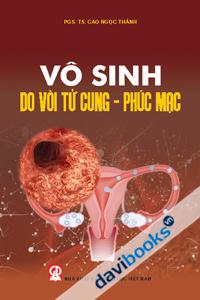 Vô Sinh Do Vòi Tử Cung Phúc Mạc Dùng Cho Bác Sỹ Và Học Viên Sau Đại Học
