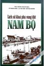 Lịch Sử Khai Phá Vùng Đất Nam Bộ