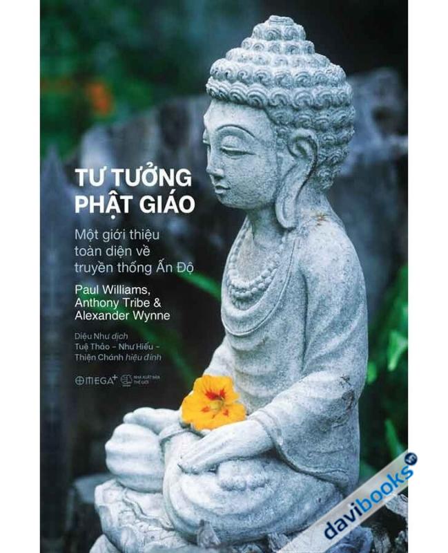 Tư Tưởng Phật Giáo Một Giới Thiệu Toàn Diện Về Truyền Thống Ấn Độ