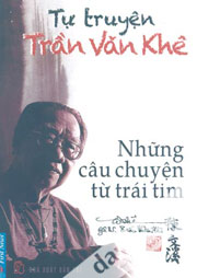 Tự Truyện Trần Văn Khê - Những Câu Chuyện Từ Trái Tim