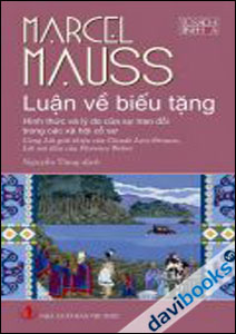 Luật Về Biểu Tặng - Hình Thức Và Lý Do Của Sự Trao Đổi Trong Các Xã Hội Cổ Sở