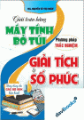 Giải Toán Bằng Máy Tính Bỏ Túi Phương Pháp Trắc Nghiệm Giải Tích Và Số Phức - Dùng Chung Các Bộ SGK Hiện Hành