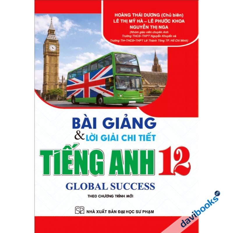 Bài Giảng Và Lời Giải Chi Tiết Tiếng Anh 12 - Global Success  (Theo Chương Trình Mới)