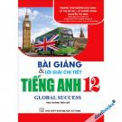 Bài Giảng Và Lời Giải Chi Tiết Tiếng Anh 12 - Global Success (Theo Chương Trình Mới) Bài Giảng Và Lời Giải Chi Tiết Tiếng Anh 12 - Global Success (Theo Chương Trình Mới)