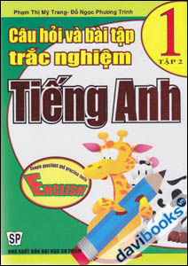 Câu Hỏi Và Bài Tập Trắc Nghiệm Tiếng Anh 1 (Tập 2)