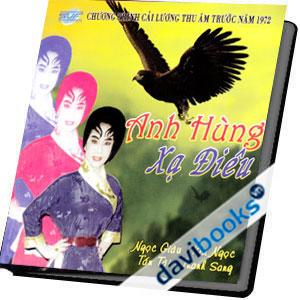 Anh Hùng Xạ Điêu Chương Trình Cải Lương Thu Âm Trước Năm 1972