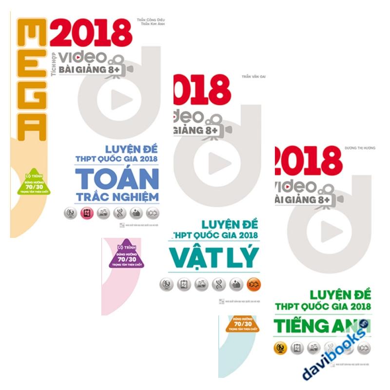 MEGA Luyện Đề THPT Quốc Gia 2018 (Bộ 3 Cuốn: Toán Lý Anh)