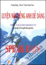 Luyện Nói Tiếng Anh Dễ Dàng Speak Easy - Kèm CD