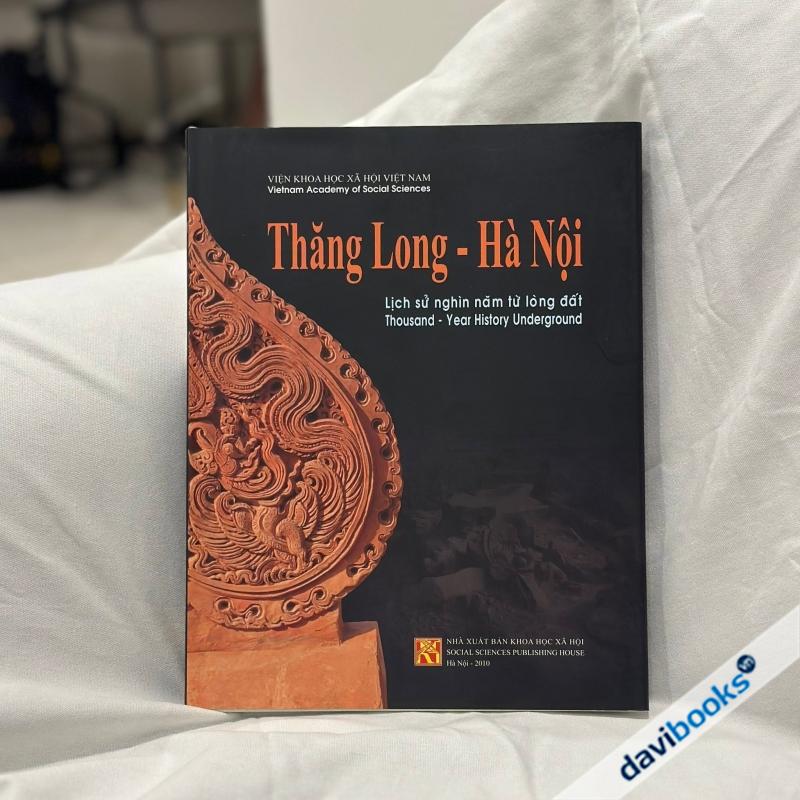 Thăng Long – Hà Nội: Lịch Sử Nghìn Năm Từ Lòng Đất