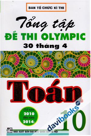 Tổng Tập Đề Thi Olympic 30 Tháng 4 Toán 10 (Từ Năm 2010 Đến Năm 2014)