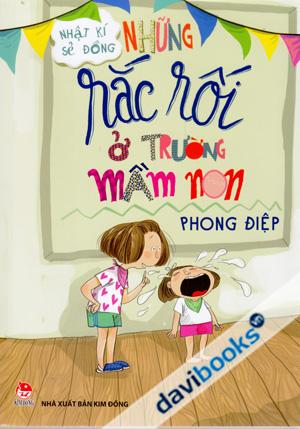 Nhật Kí Sẻ Đồng Những Rắc Rối Ở Trường Mầm Non