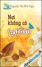 Nơi Không Có Bướm Tuyển Tập Truyện Ngắn Dành Cho Tuổi Học Trò