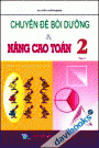 Chuyên đề bồi dưỡng và nâng cao Toán 2 Tập 1