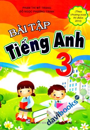 Bài Tập Tiếng Anh 3 Theo Chương Trình Thí Điểm 2015