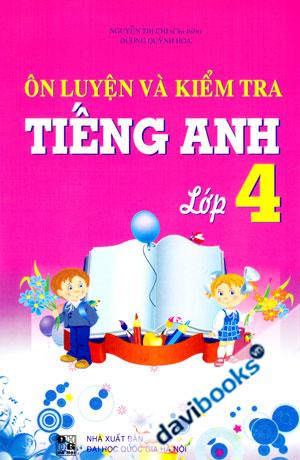 Ôn Luyện Và Kiểm Tra Tiếng Anh Lớp 4
