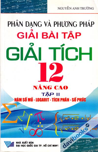 Phân Dạng Và Phương Pháp Giải Bài Tập Giải Tích 12 Nâng Cao Tập 1 (khảo sát hàm số và các vấn đề liên quan)