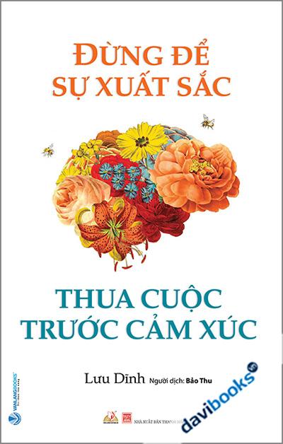 Đừng Để Sự Xuất Sắc Thua Cuộc Trước Cảm Xúc