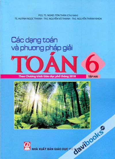 Các Dạng Toán Và Phương Pháp Giải Toán 6 Tập 2 (Theo Chương Trình Giáo Dục Phổ Thông Mới)