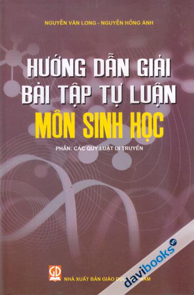 Hướng Dẫn Giải Bài Tập Tự Luận Môn Sinh Học Phần Các Quy Luật Di Truyền
