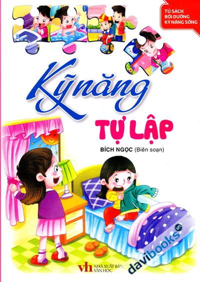 Tủ Sách Bồi Dường Kỹ Năng Sống - Kỹ Năng Tự Lập