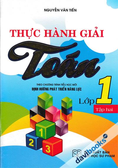 Thực Hành Giải Toán Lớp 1 Tập 2 (Theo Chương Trình Tiểu Học Mới Định Hướng Phát Triển Năng Lực)