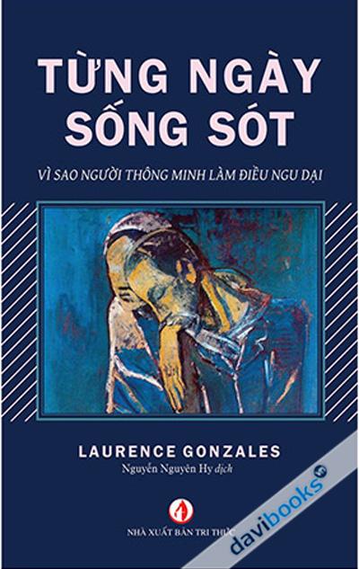 Từng Ngày Sống Sót - Vì Sao Người Thông Minh Làm Điều Ngu Dại