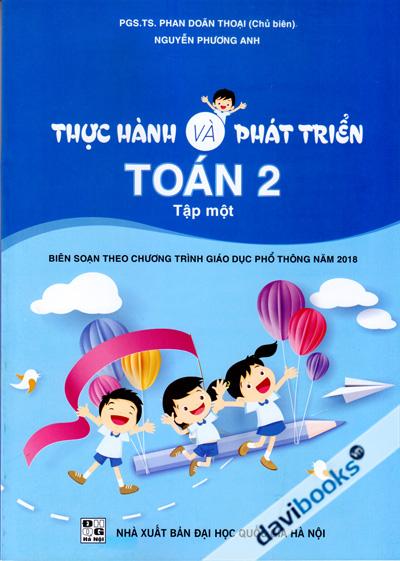 Thực Hành Và Phát Triển Toán 2 Tập 1 (Biên Soạn Theo Chương Trình Giáo Dục Phổ Thông Năm 2018)