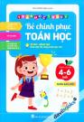 Toán Học Tư Duy - Bé Chinh Phục Toán Học (Dành Cho Trẻ 4 6 Tuổi)