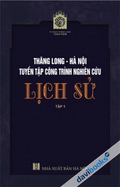 Thăng Long Hà Nội Tuyển Tập Công Trình Nghiên Cứu Lịch Sử (Bộ 2 Tập)