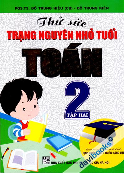Thử Sức Trạng Nguyên Nhỏ Tuổi Toán 2 Tập 2