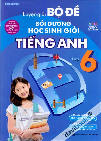 Luyện Giải Bộ Đề Bồi Dưỡng Học Sinh Giỏi Tiếng Anh Lớp 6
