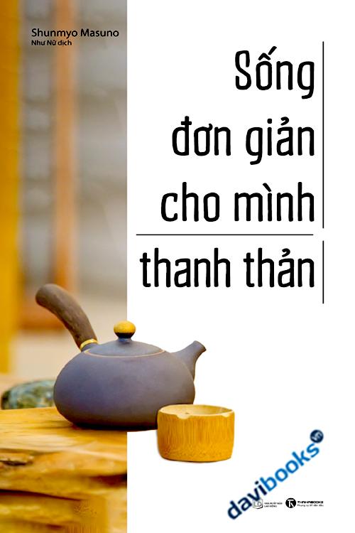 Sống Đơn Giản Cho Mình Thanh Thản