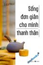 Sống Đơn Giản Cho Mình Thanh Thản