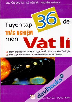 Tuyển Tập 36 Đề Trắc Nghiệm Môn Vật Lí 