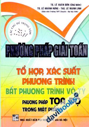 Phương Pháp Giải Toán Tổ Hợp Xác Xuất Phương Trình Bất Phương Trình Vô Tỷ Phương Pháp Tọa Độ Trong Mặt Phẳng
