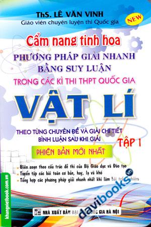 Cẩm Nang Tinh Hoa Phương Pháp Giải Nhanh Bằng Suy Luận Trong Các Kì Thi THPT Quốc Gia Vật Lí Theo Từng Chuyên Đề Và Giải Chi Tiết Bình Luận Sau Khi Giải Tập 1 Phiên Bản Mới Nhất