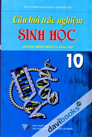 Câu Hỏi Trắc Nghiệm Sinh Học 10 Chương Trình Chuẩn Nâng Cao