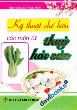 Sách Nấu Ăn Kỹ Thuật Chế Biến Các Món Thủy Hải Sản
