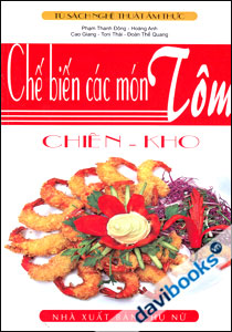Chế Biến Các Món Tôm: Chiên - Kho
