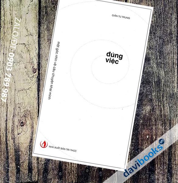 Đúng Việc - Một Góc Nhìn Về Câu Chuyện Khai Minh 