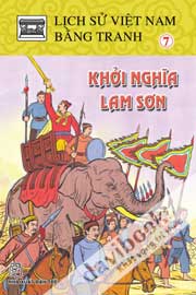 Lịch Sử Việt Nam Bằng Tranh Tập 7 - Khởi Nghĩa Lam Sơn