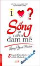 Sống Với Niềm Đam Mê