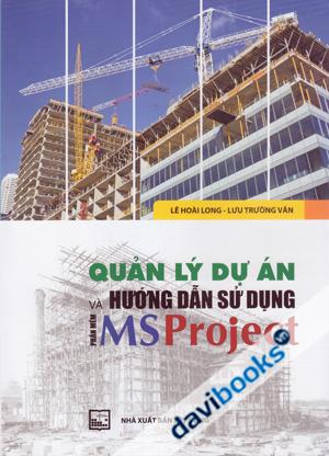 Quản Lý Dự Án Và Hướng Dẫn Sử Dụng Phần Mềm MSProject