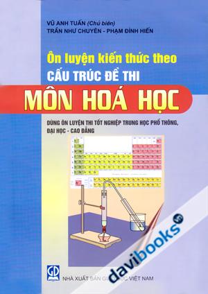 Ôn Luyện Kiến Thức Theo Cấu Trúc Đề Thi Môn Hoá Học