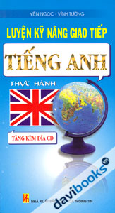 Luyện Kĩ Năng Giao Tiếp Tiếng Anh Thực Hành - Kèm CD