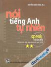 Nói Tiếng Anh Tự Nhiên Speak Naturally Tập 2